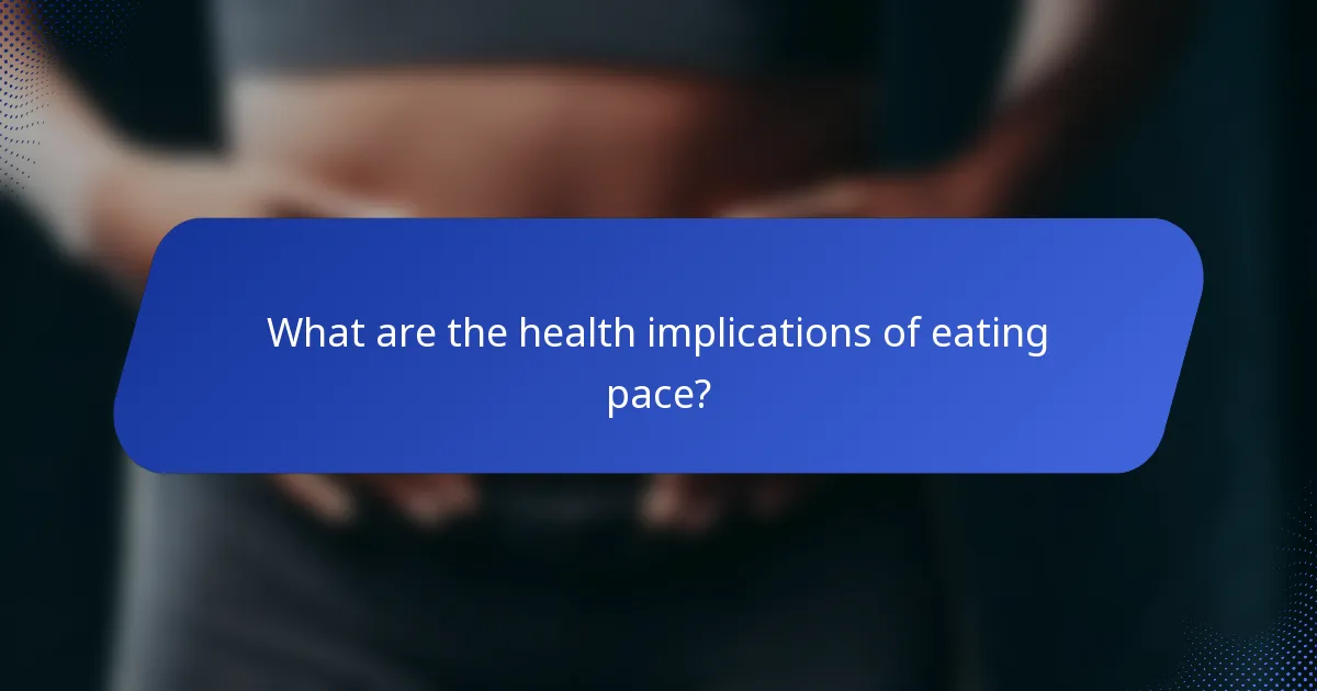 What are the health implications of eating pace?