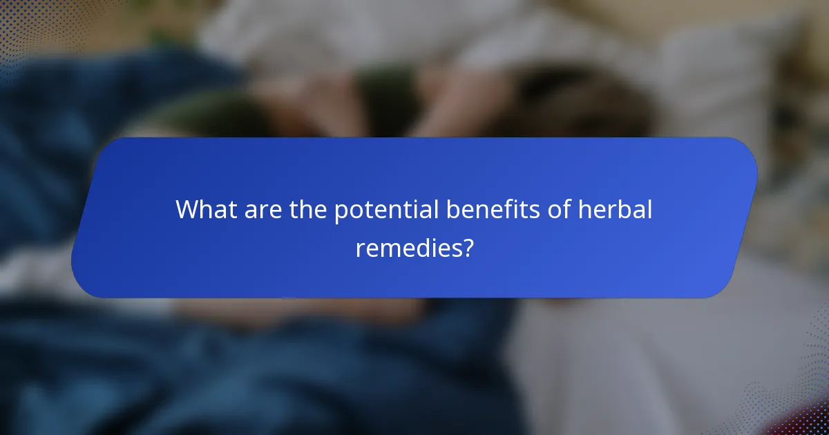 What are the potential benefits of herbal remedies?